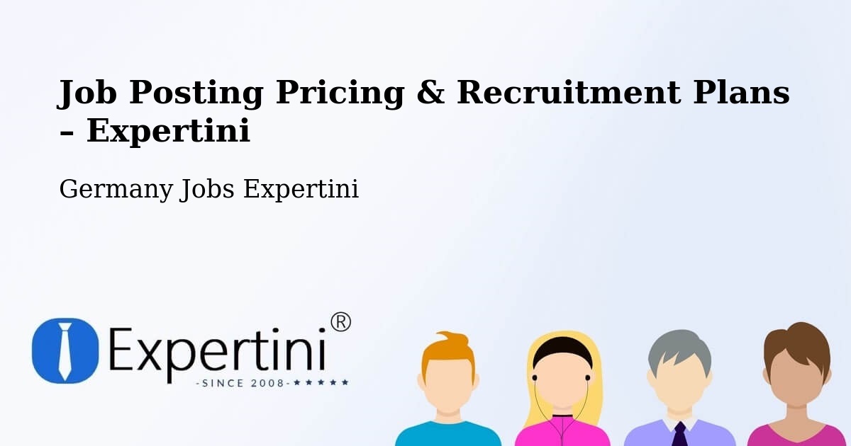 Job Posting Pricing & Recruitment Plans – Halstenbek - Halstenbek, Germany Jobs Expertini